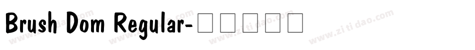 Brush Dom Regular字体转换